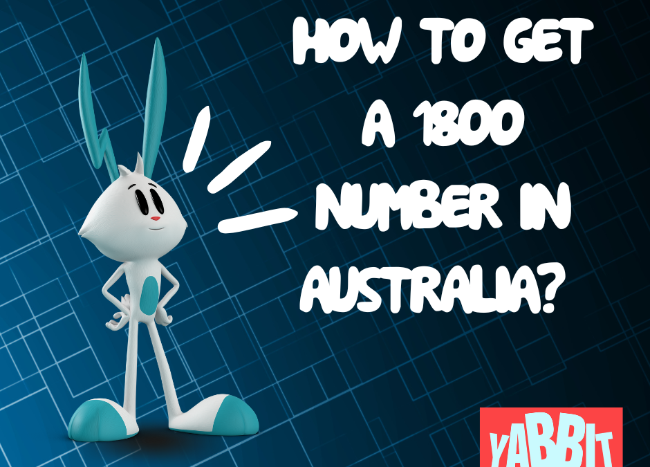 how-to-get-a-1800-number-in-australia-yabbit